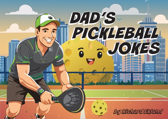 Dad's Pickleball Jokes - Richard Eklund