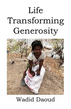 Life Transforming Generosity - Wadid Daoud
