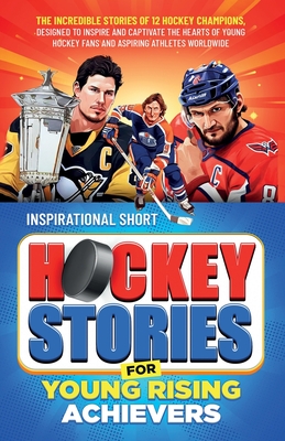 Coperta cărții 'Inspirational Short Hockey Stories for Young Rising Achievers - Elvin Creations'
