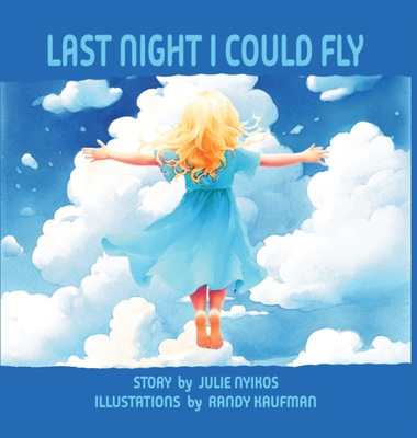 Last Night I Could Fly - Julie Nyikos