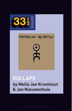 Coperta cărții 'Einstürzende Neubauten's Kollaps - Melle Jan Kromhout'