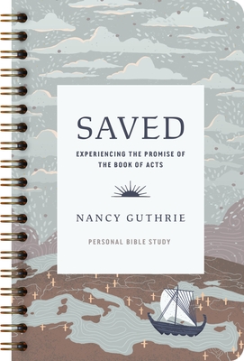 Saved Personal Bible Study: Experiencing the Promise of the Book of Acts - Nancy Guthrie