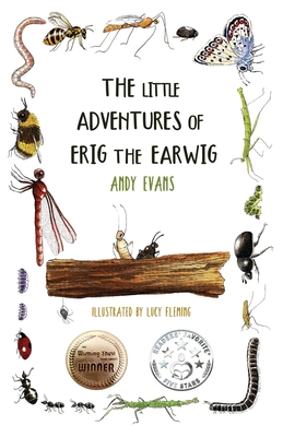 Coperta cărții 'The Little Adventures of Erig the Earwig: A Heartwarming Children's Book About Nature, Friendship, and Tiny Wonders -'