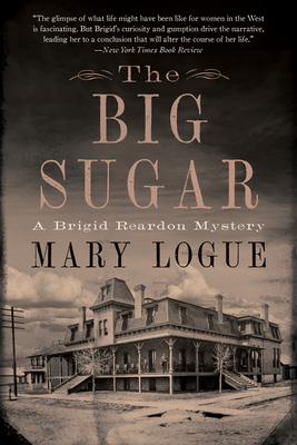 The Big Sugar: A Brigid Reardon Mystery - Mary Logue
