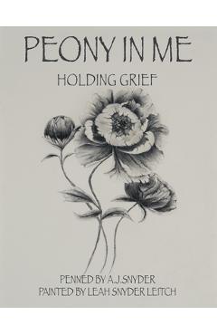Coperta cărții 'Peony in Me: Holding Grief -'