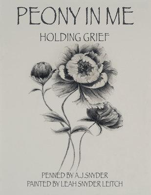 Peony in Me: Holding Grief - 