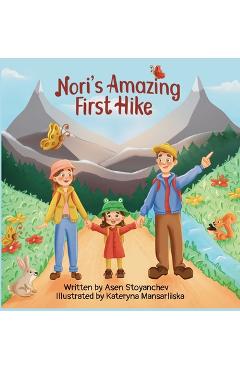Coperta cărții 'Nori's Amazing First Hike: An Engaging And Educational Children's Picture Book About Hiking And Nature Appreciation -'