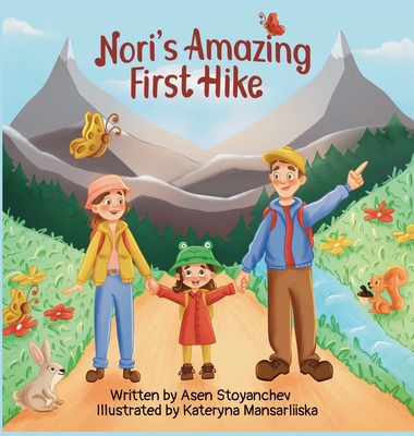 Coperta cărții 'Nori's Amazing First Hike: An Engaging And Educational Children's Picture Book About Hiking And Nature Appreciation -'