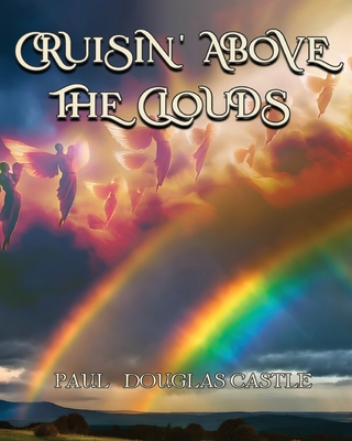 Coperta cărții 'Cruisin' Above the Clouds - Paul Douglas Castle'