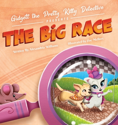 Gidgett the Pretty Kitty Detective Presents The Big Race - Alexandria G. Williams
