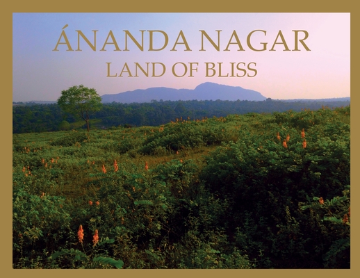 Ananda Nagar, Land of Bliss - Dada Gunamuktananda
