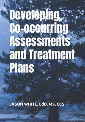 Coperta cărții 'Developing Co-occurring Assessments and Treatment Plans - Edd White'