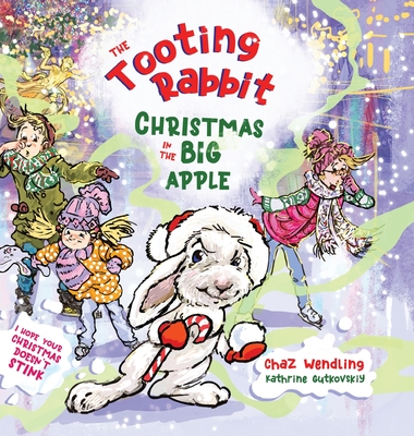 The Tooting Rabbit-Christmas in the Big Apple - Chaz Wendling