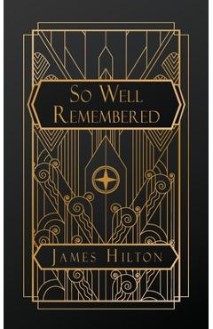 Coperta cărții 'So Well Remembered - James Hilton'