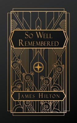 Coperta cărții 'So Well Remembered - James Hilton'