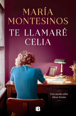 Te Llamaré Celia / I Will Call You Celia - María Montesinos