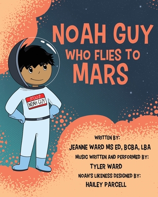 Noah Guy who Flies to Mars - Jeanne Ward