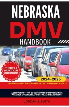 Coperta cărții 'Nebraska DMV Handbook: Driving Safely and Legally in the Cornhusker State - Jordan J. Smith'