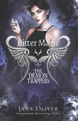 Coperta cărții 'Bitter Magic: Demon Trappers Book 9 - Jana Oliver'