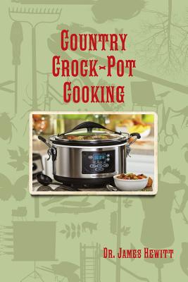 Country Crock-Pot Cooking - James Hewitt
