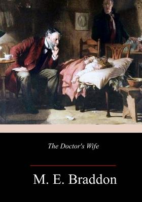 Coperta cărții 'The Doctor's Wife - M. E. Braddon'