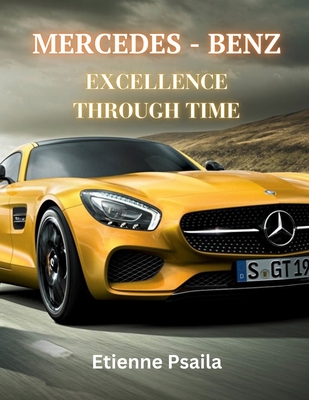 Mercedes-Benz: Driving Excellence Through Time - Etienne Psaila