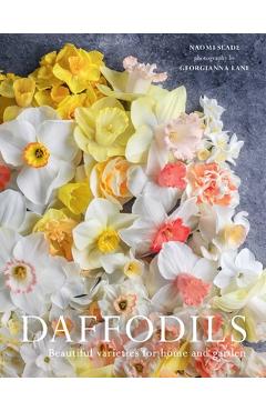 Poza produsului Daffodils: Beautiful Varieties for Home and Garden - Naomi Slade