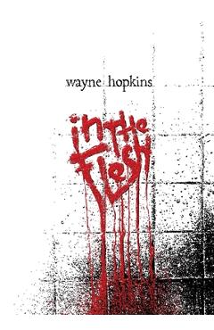 Coperta cărții 'In The Flesh - Wayne Hopkins'