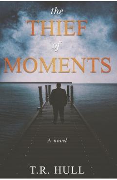 Coperta cărții 'The Thief of Moments - T. R. Hull'