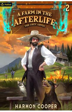 Coperta cărții 'A Farm in the Afterlife: A Slice-Of-Life Litrpg Adventure - Harmon Cooper'
