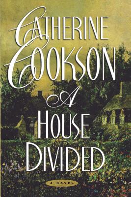 A House Divided - Catherine Cookson