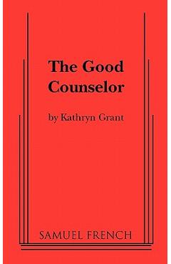 Coperta cărții 'The Good Counselor - Kathryn Grant'