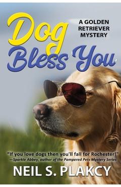Coperta cărții 'Dog Bless You - Neil S. Plakcy'