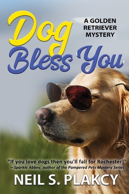 Coperta cărții 'Dog Bless You - Neil S. Plakcy'