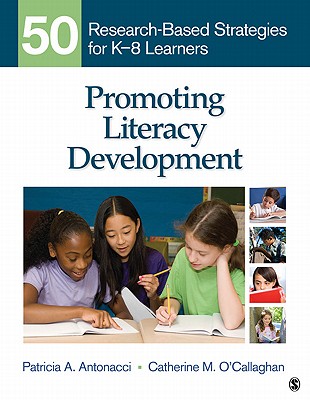 Promoting Literacy Development: 50 Research-Based Strategies for K-8 Learners - Patricia A. Antonacci