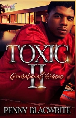 Toxic II: Generational Curses - Penny Blacwrite