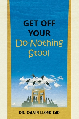 Get Off Your Do-Nothing Stool - Calvin Lloyd Edd
