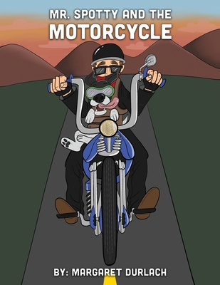 Mr. Spotty and the Motorcycle - Margaret Durlach