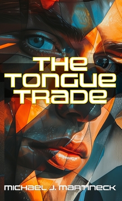 Coperta cărții 'The Tongue Trade - Michael J. Martineck'