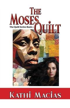 Coperta cărții 'The Moses Quilt - Kathi Macias'