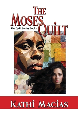 Coperta cărții 'The Moses Quilt - Kathi Macias'