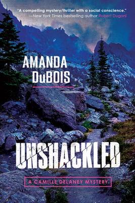 Unshackled: A Camille Delaney Mystery - Amanda Dubois