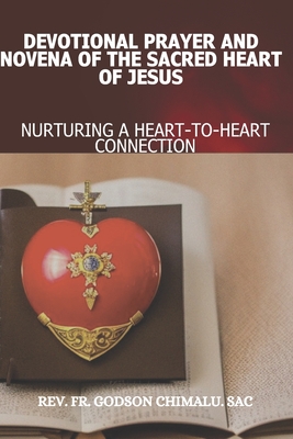 Coperta cărții 'Devotional Prayer and Novena of the Sacred Heart of Jesus: Nurturing a Heart-To-Heart Connection - Godson Chimalu Sac'