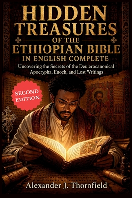 Coperta cărții 'Hidden Treasures of the Ethiopian Bible in English Complete: Uncovering the Secrets of the Deuterocanonical Apocrypha,'