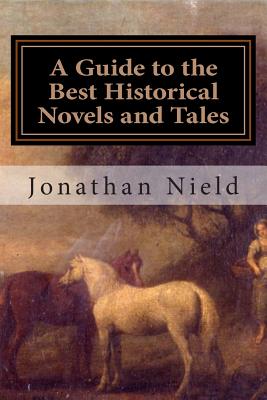 A Guide to the Best Historical Novels and Tales - Jonathan Nield