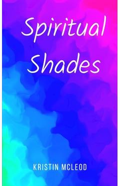 Coperta cărții 'Spiritual Shades - Kristin Mcleod'