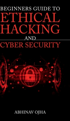 Coperta cărții 'Beginners Guide To Ethical Hacking and Cyber Security -'