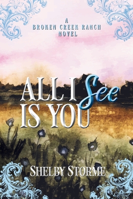 Coperta cărții 'All I See Is You - Shelby Storme'