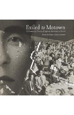 Coperta cărții 'Exiled to Motown: A Community History of Japanese Americans in Detroit - Scott Kurashige'