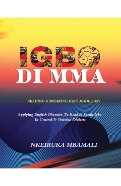 Igbo Di Mma: Reading and Speaking Igbo Made Easy - Nkeiruka Mbamali
